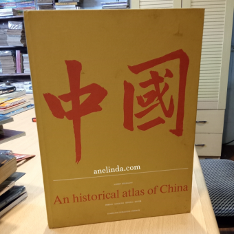 An Historical Atlas of China - by Albert Herrmann