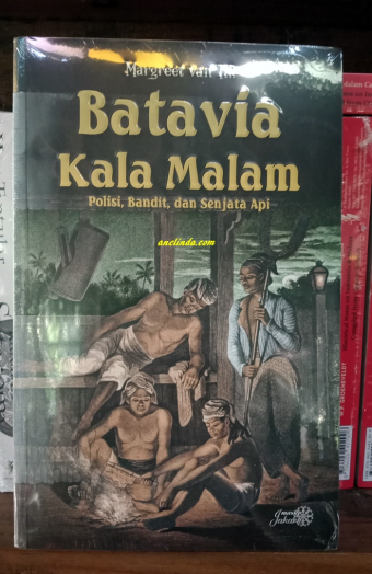 Batavia Kala Malam - Polisi,Bandit & S*njata Ap*