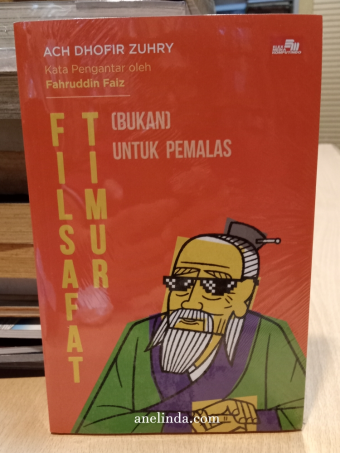 Filsafat Timur -  (Bukan) Untuk Pemalas  (oleh Ach Dhofir Zuhry)
