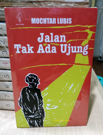 Jalan Tak Ada Ujung (Catakan Baru) - Karya Mochtar Lubis