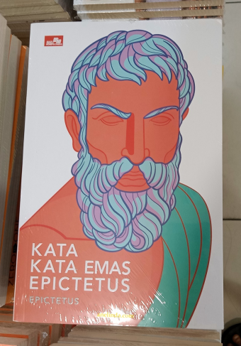 KATA-KATA EMAS EPICTETUS - KARYA EPICTETUS