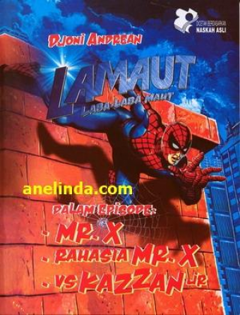 Lamaut : Laba-Laba Maut (Dalam Episode: Mr. X, Rahasia Mr. X, VS Kazzan Jr.) - Karya Djoni Andrean 