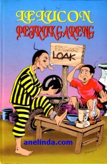 LELUCON PETRUK GARENG (KOMIK HARD COVER) - Karya Inri S dan Sopoiku (Kisah Bolong jilu) 