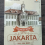 Sejarah Kota Jakarta Jilid I : Tapak jejak Batavia (Oleh Thomas B Ataladjar)