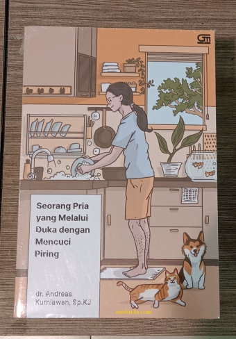 SEORANG PRIA YANG MELALUI DUKA DENGAN MENCUCI PIRING (DR. ANDREAS K.)