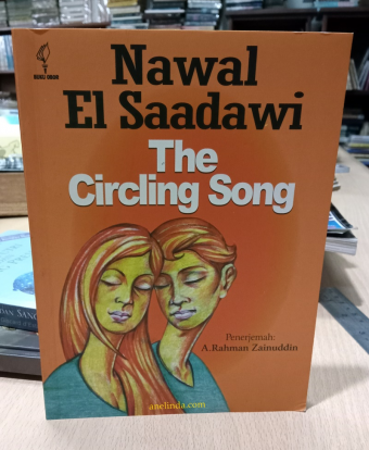 The Circling Song - Karya Nawal El Saadawi (Penerjemah: A. Rahman Zainuddin)