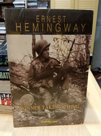 Winner Take Nothing - Tak Ada Pemenang di Medan Perang (Karya Ernest Hemingway)